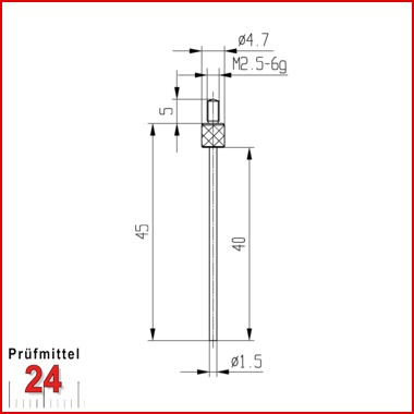 Messeinsatz für Messuhr Ø 1,5 mm Typ: 105L
Stahl rostfrei  573/14-L40
Stiftlänge: 40 mm